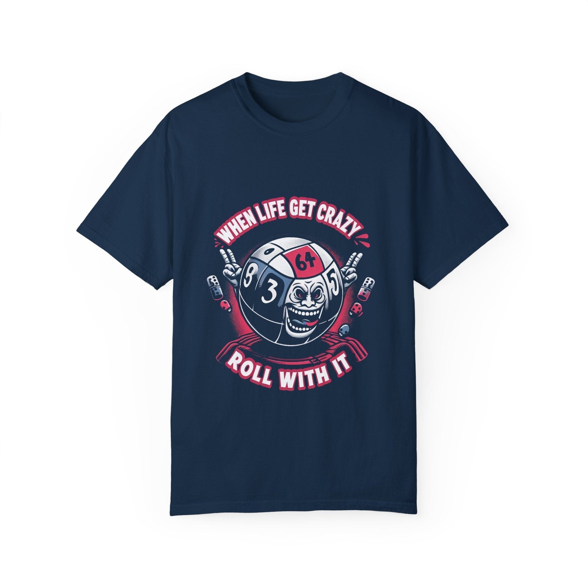 Roll With It Funny Unisex Garment Dyed T-Shirt with graphic design.