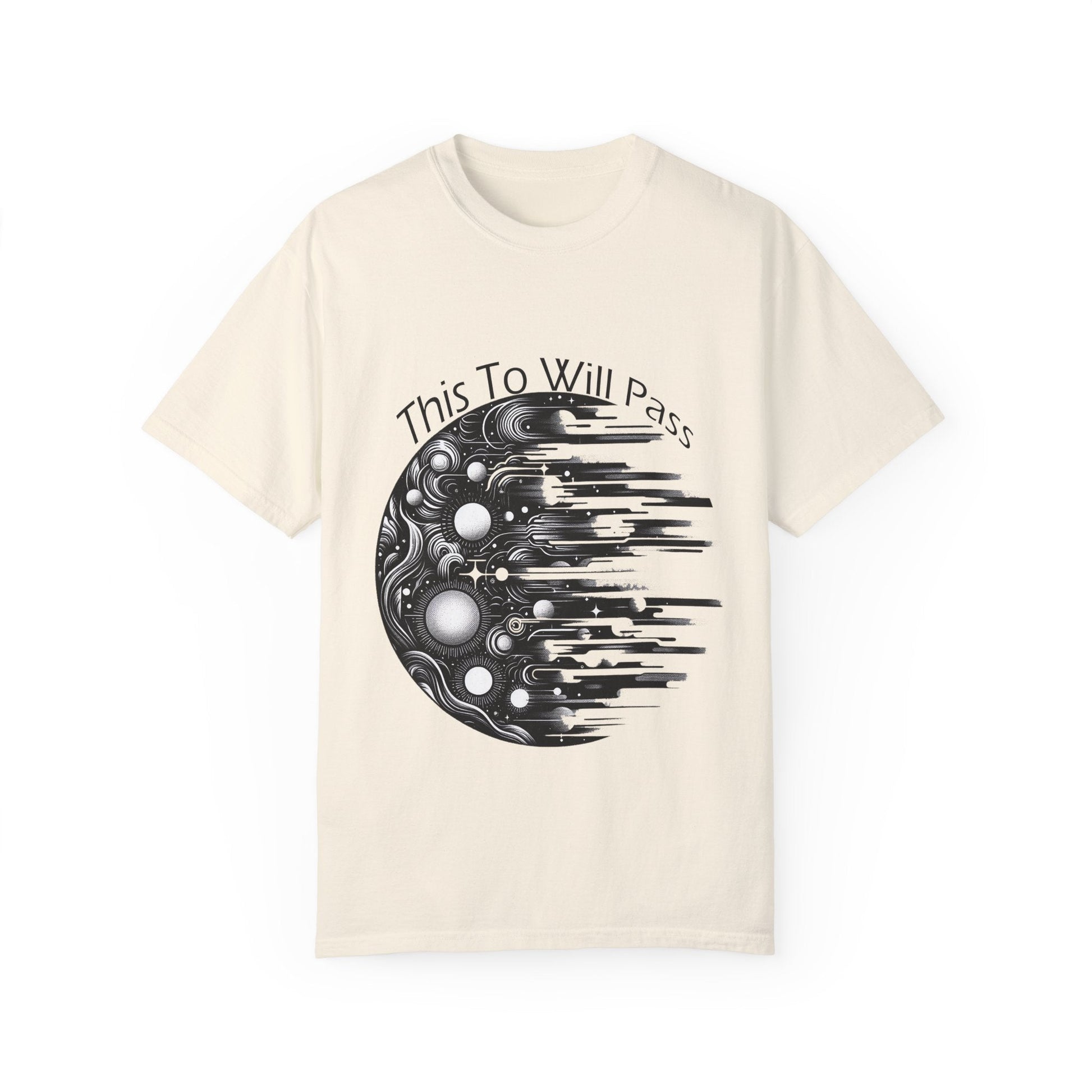 Unisex garment-dyed T-shirt with "This Too Will Pass" inspirational graphic.
