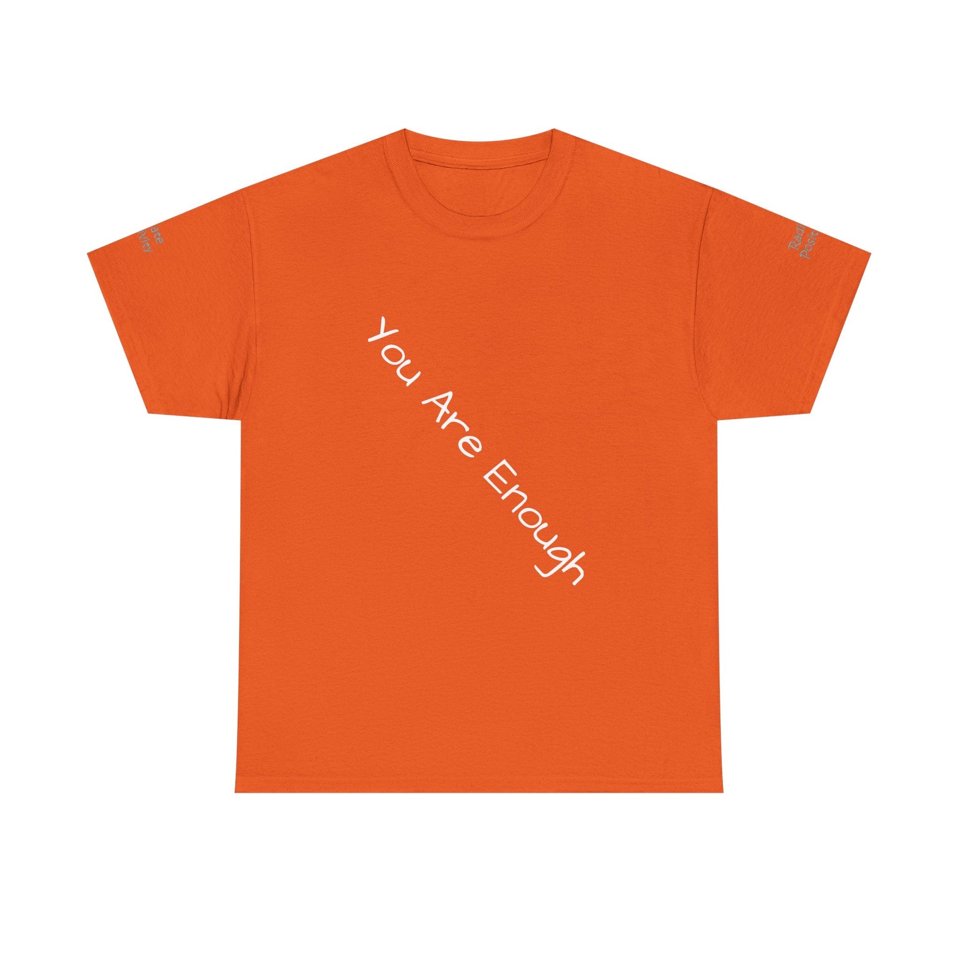 Unisex Heavy Cotton t-shirt-Your are Enough, Radiate Positivity