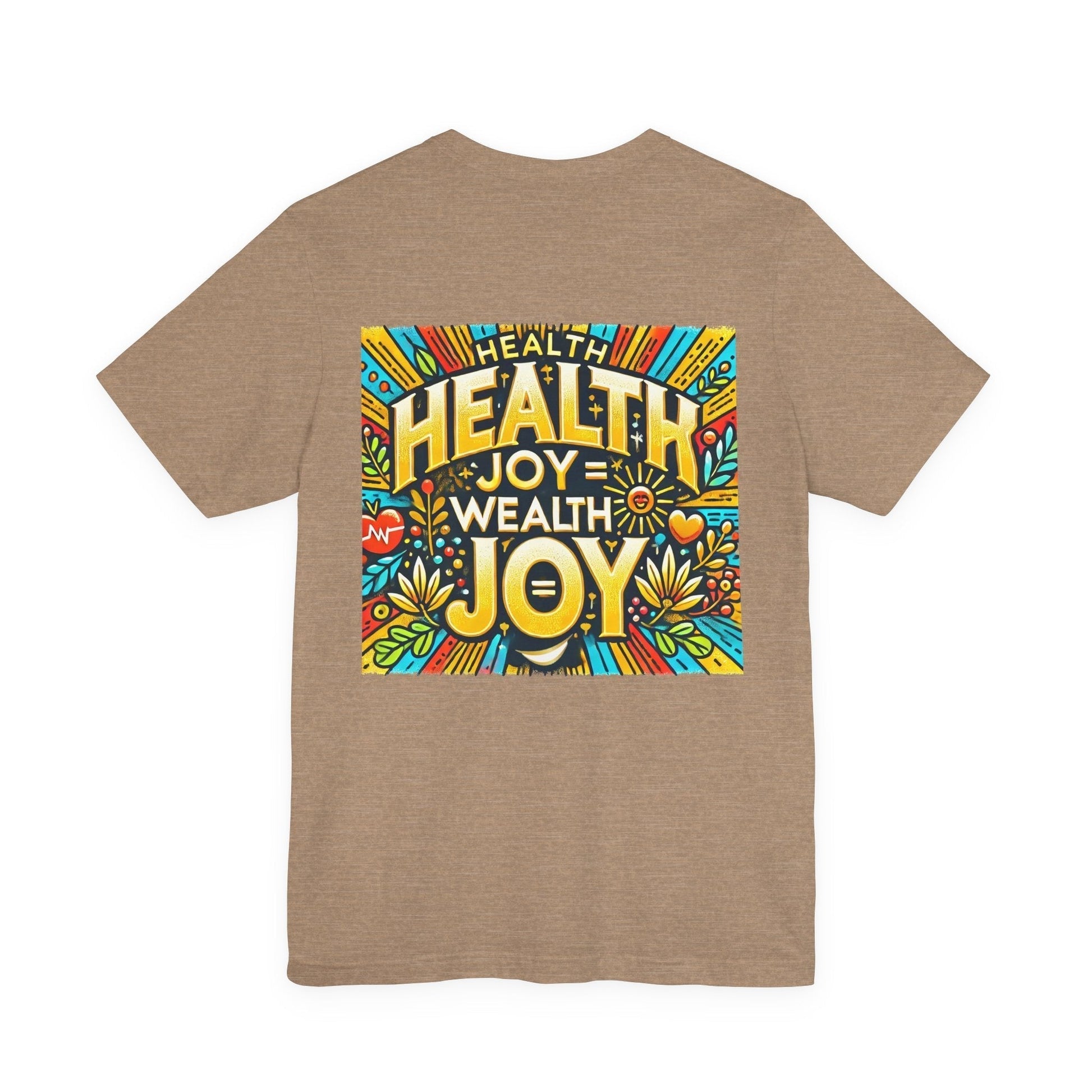 Unisex Jersey Short Sleeve T-shirt - Health Joy = Wealth Joy Classic Fit