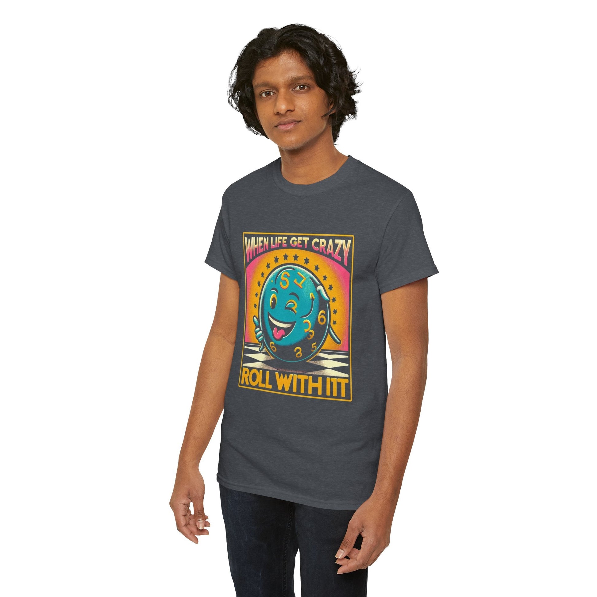 Fun Unisex Heavy Cotton T-shirt - When Life Gets Crazy, Roll With It!
