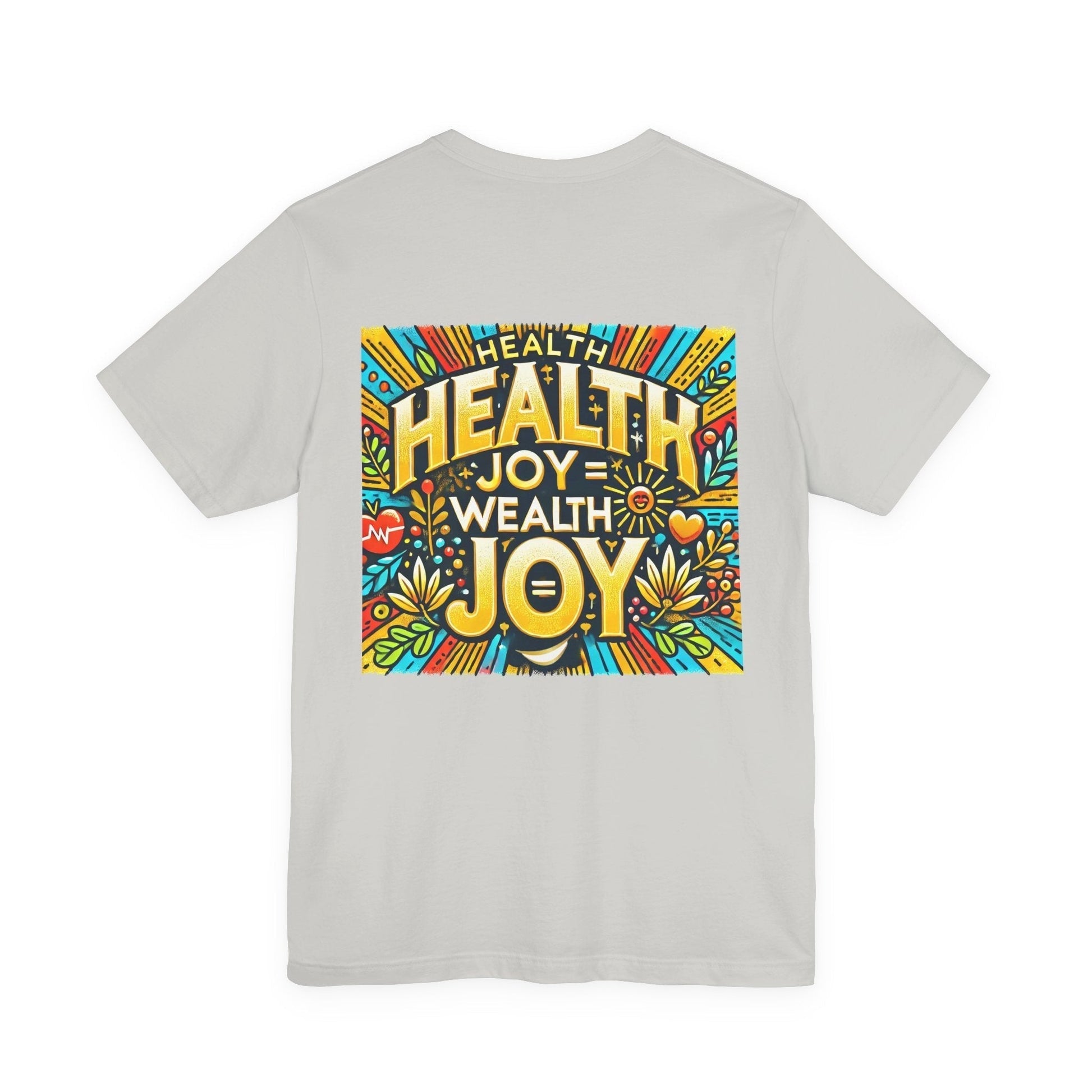Unisex Jersey Short Sleeve T-shirt - Health Joy = Wealth Joy Classic Fit
