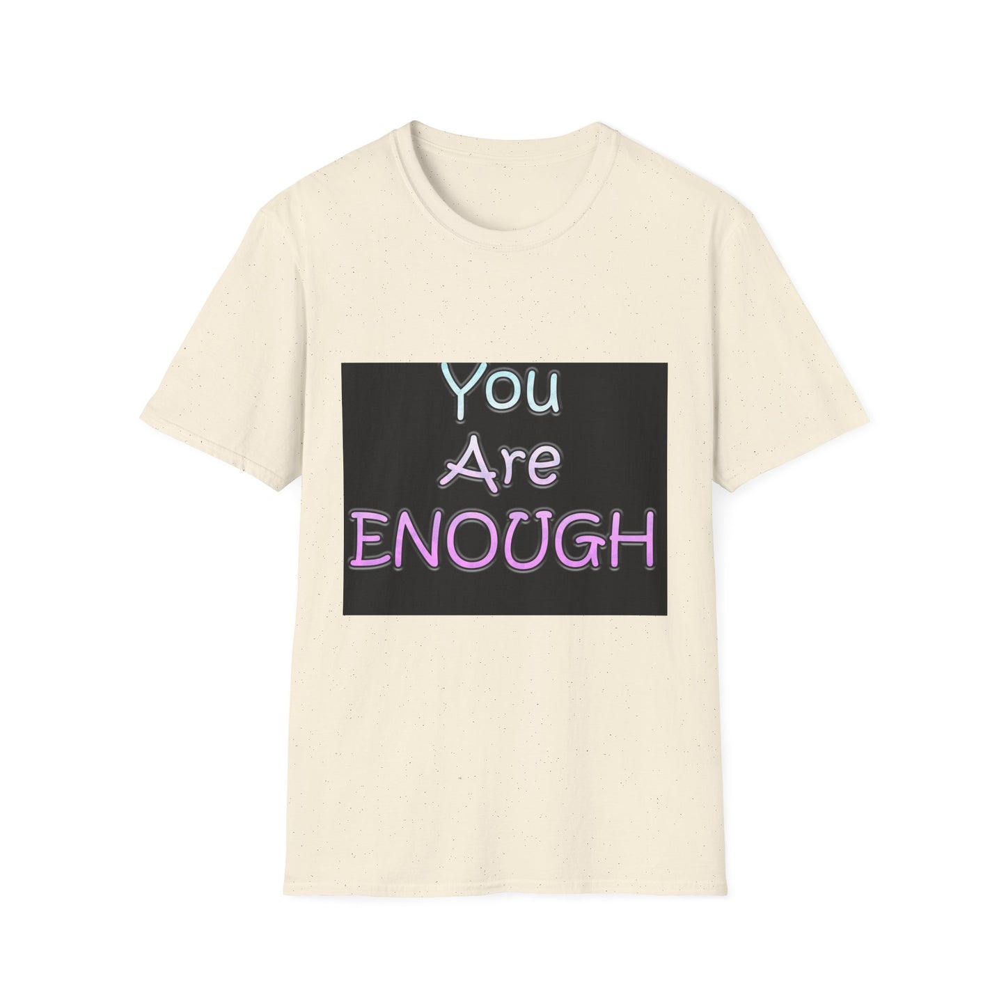 Unisex Softstyle T-Shirt" You Are Enough"