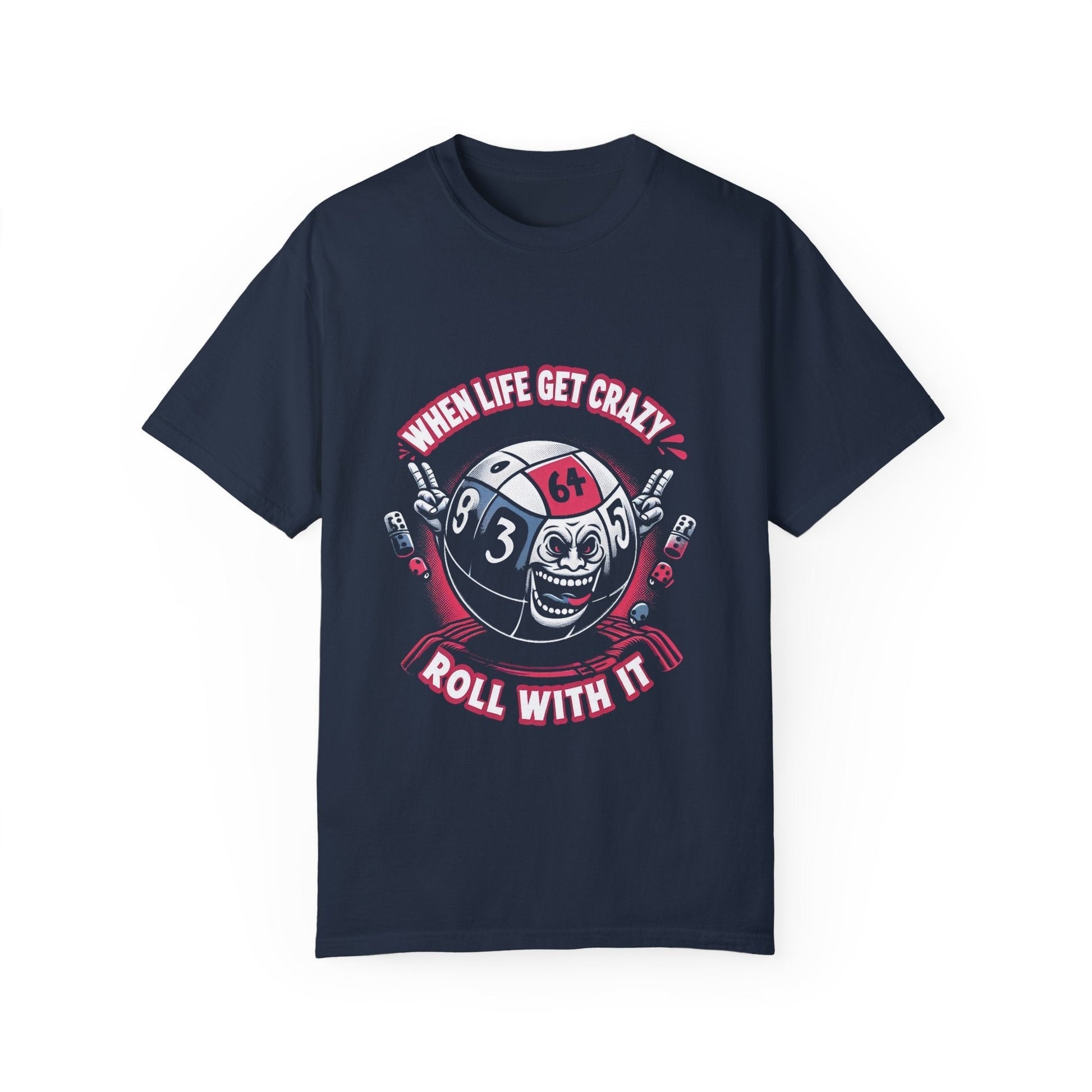 Roll With It Funny Unisex Garment Dyed T-Shirt with humorous graphic design.