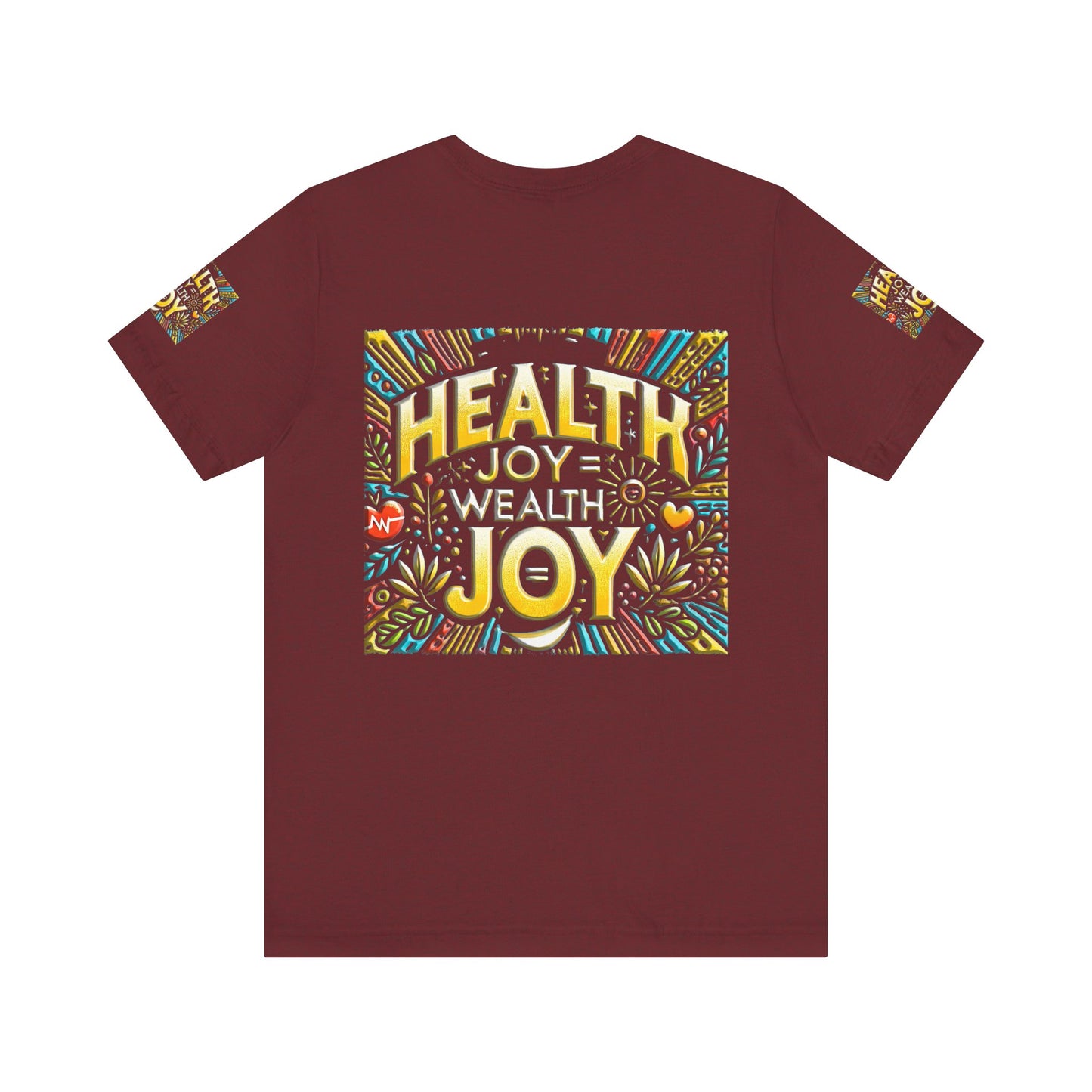 Unisex Jersey Short Sleeve Tee " Health Joy = Wealth Joy"