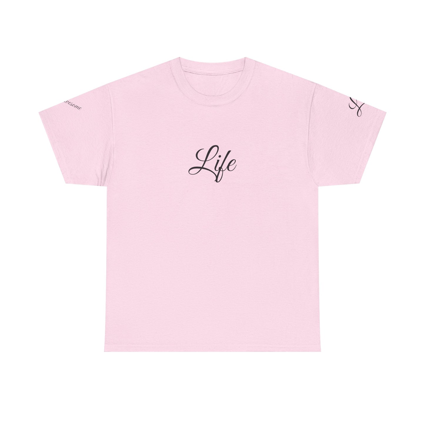 Unisex Heavy Cotton Tee " Life Is Awesome"