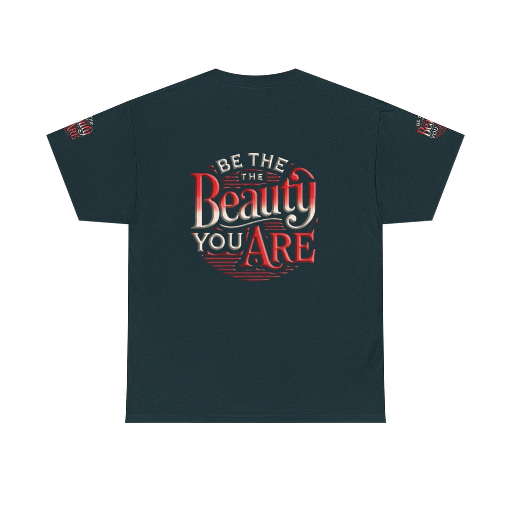 Unisex Heavy Cotton T-shirt - Be the Beauty You Are  Classic & Comfy