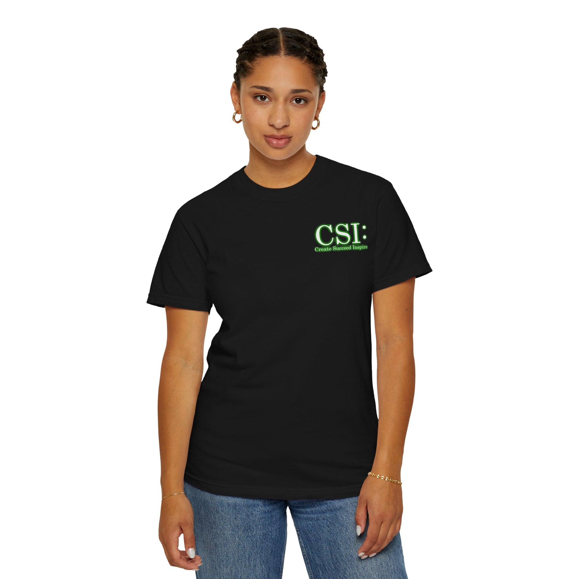 Unisex Garment-Dyed T-Shirt - CSI: Create Succeed Inspire