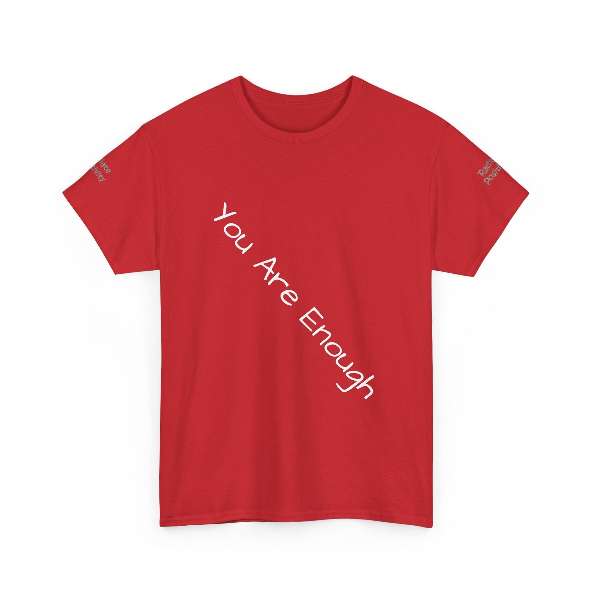 Unisex Heavy Cotton t-shirt-Your are Enough, Radiate Positivity