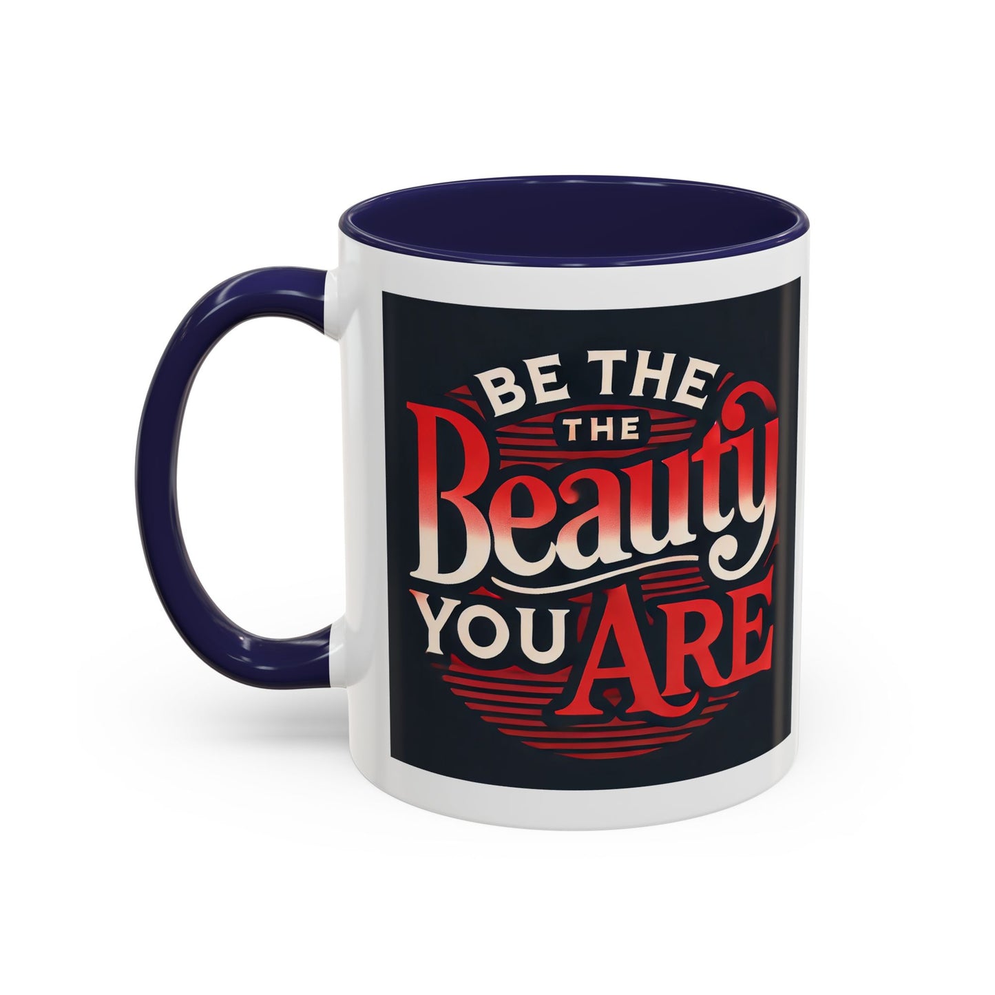 Accent Coffee Mug (11, 15oz) " Be The Beauty You Are"