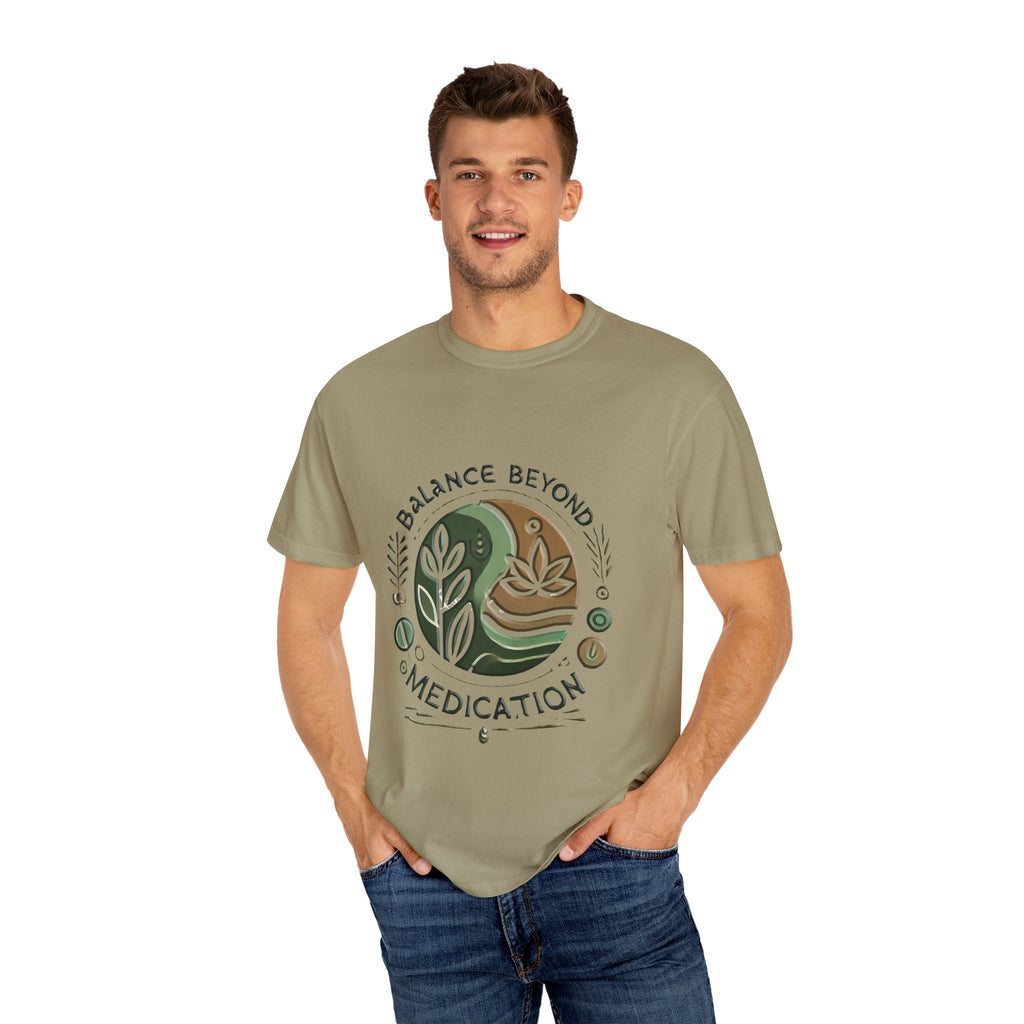 Unisex garment-dyed t-shirt with "Balance Beyond Medication" design, casual fit, soft texture.