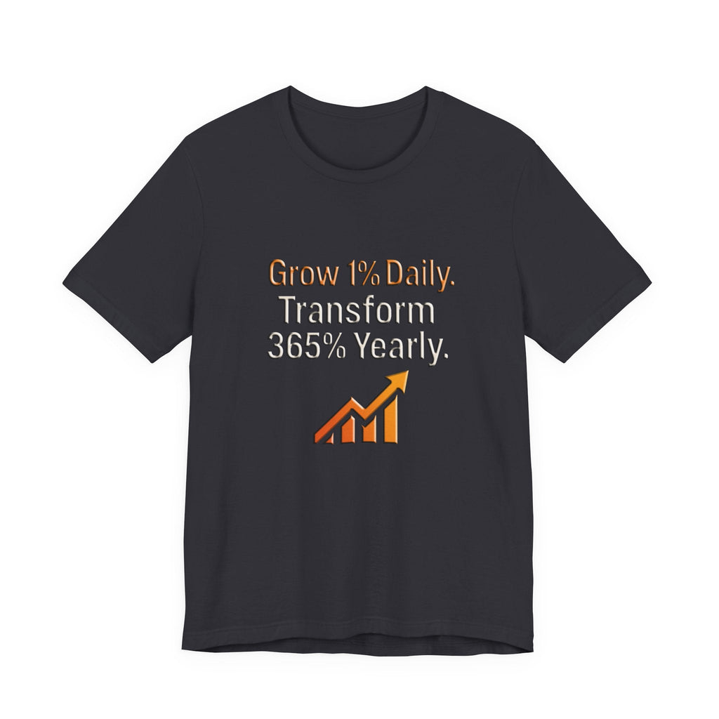 Black unisex motivational growth t-shirt  with "Grow 1% Daily, Transform 365% Yearly" text and upward arrow graphic.