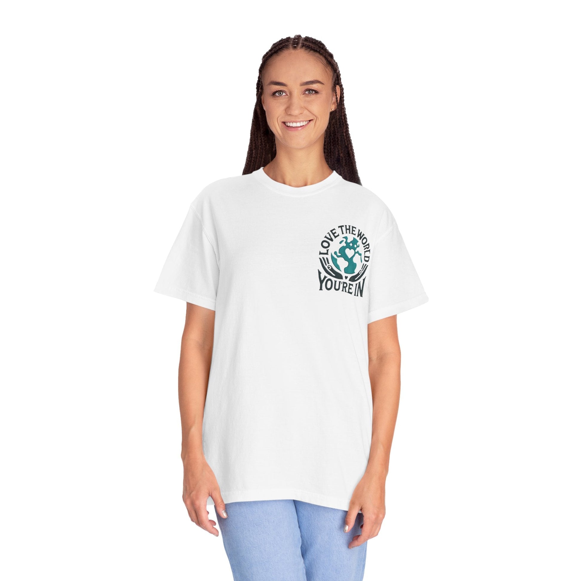 Unisex Garment-Dyed T-shirt -Love the World You're In 58 Unique Colors