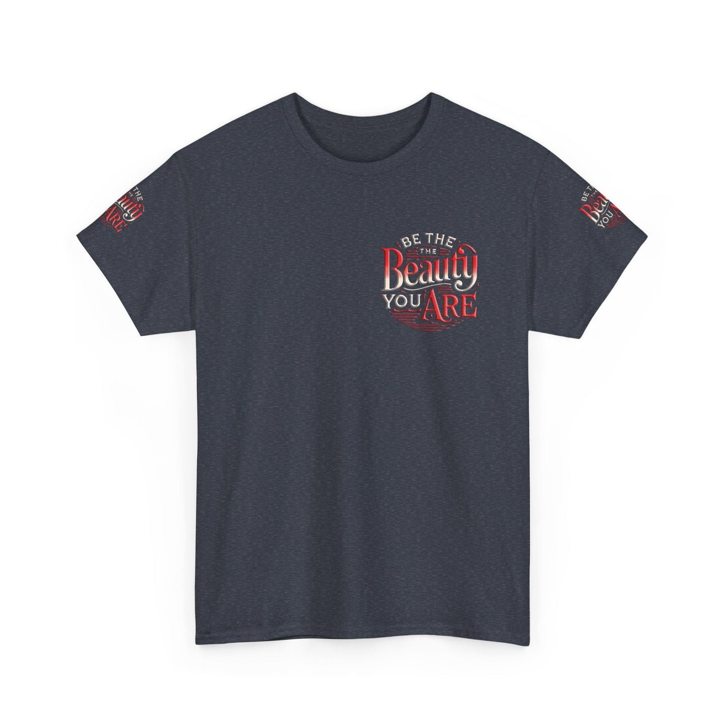 Unisex Heavy Cotton Tee " Be The Beauty You Are"