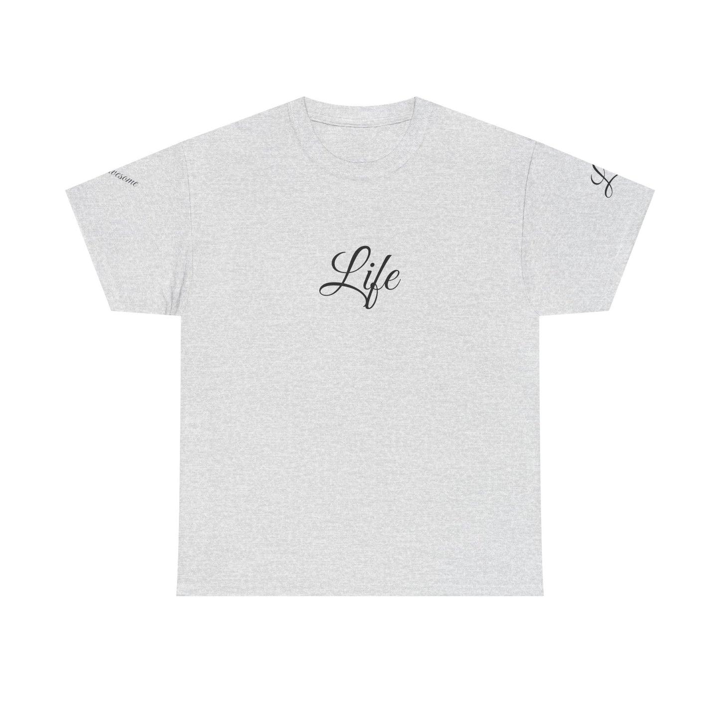 Unisex Heavy Cotton Tee " Life Is Awesome"