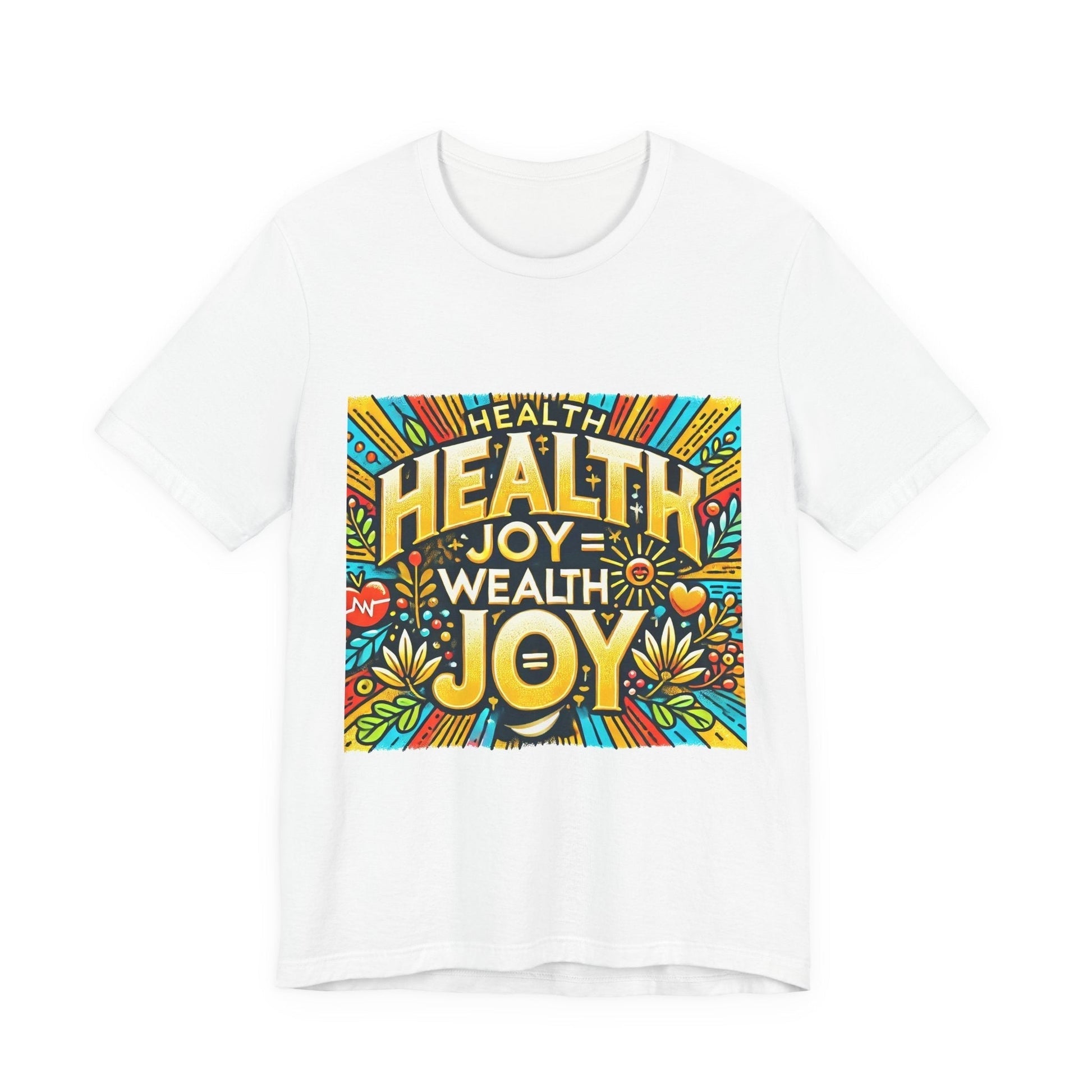 Unisex Jersey Short Sleeve T-shirt - Health Joy = Wealth Joy Classic Fit
