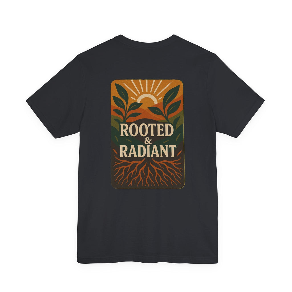 Rooted and Radiant T-shirt | Nature-Inspired Unisex Short Sleeve Tee
