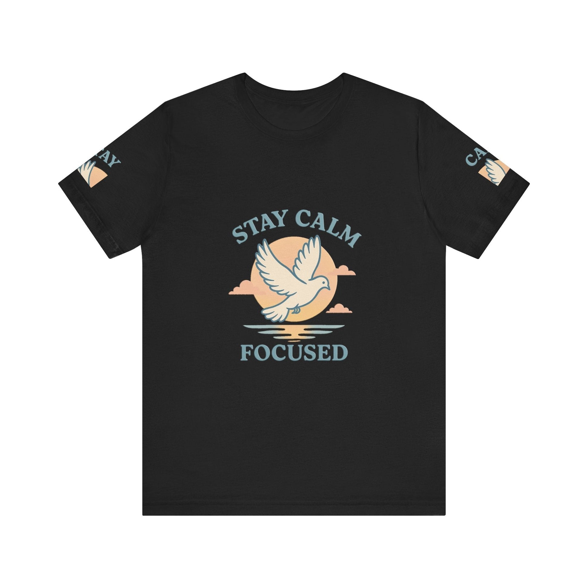 Black unisex T-shirt with a "Stay Calm Focused" motivational design featuring a white dove and sunset illustration.