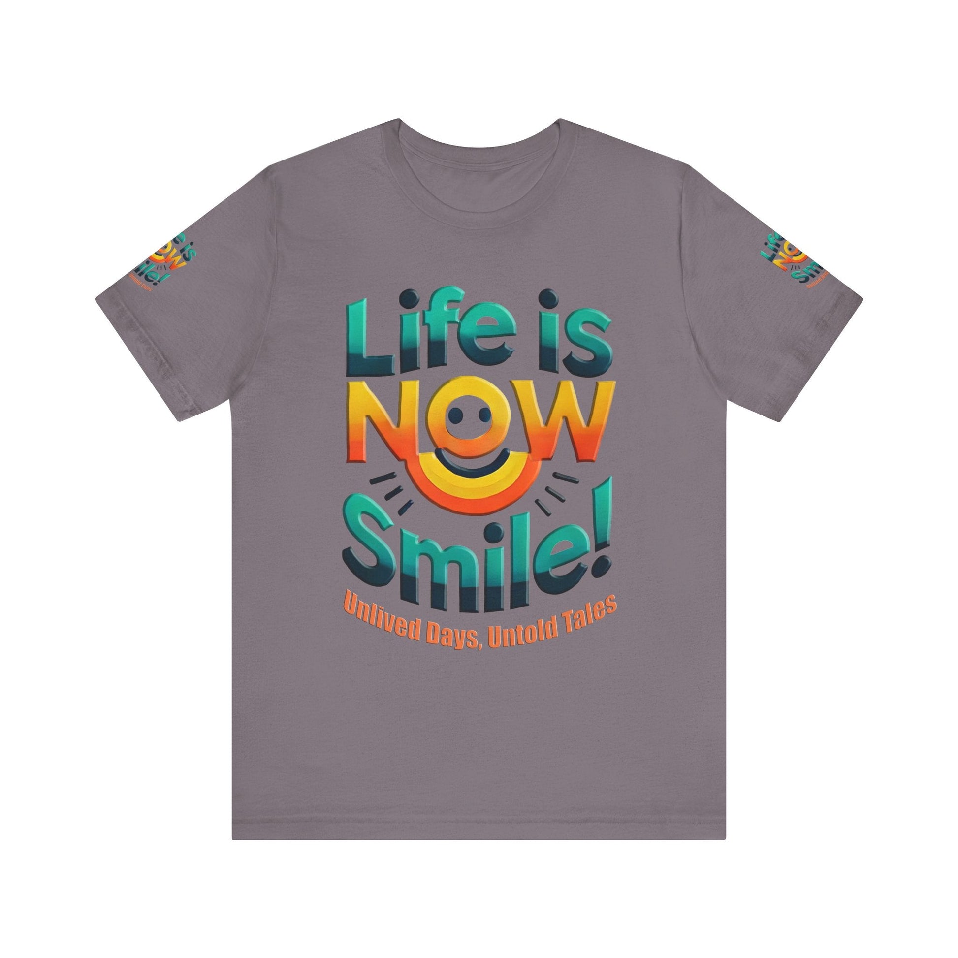 Unisex Jersey Short Sleeve T-shirt - Life Is Now Smile -Classic Fit