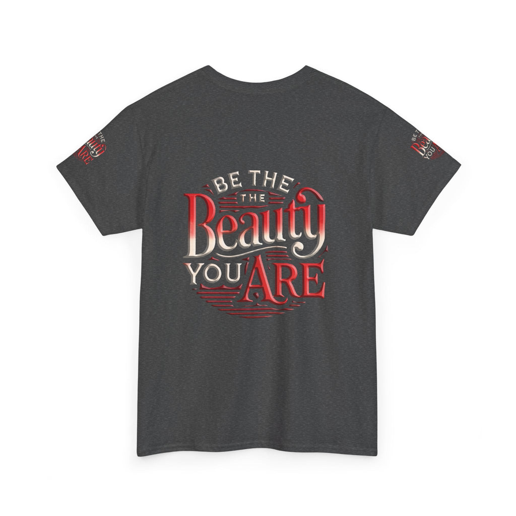 Unisex Heavy Cotton T-shirt - Be the Beauty You Are  Classic & Comfy