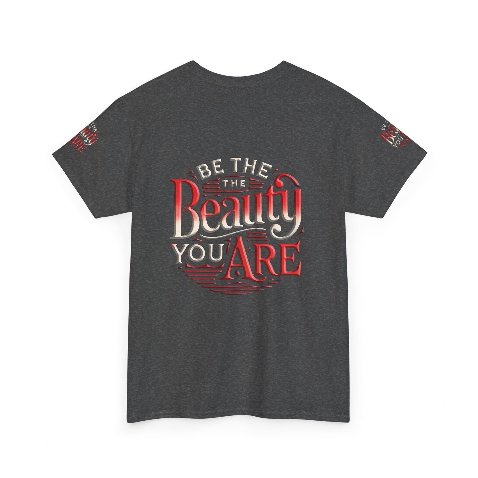 Unisex Heavy Cotton T-shirt - Be the Beauty You Are  Classic & Comfy