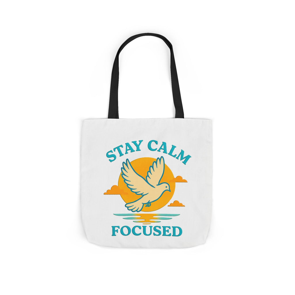 Canvas Tote Bag with Inspirational Quote - Stay Calm Focused