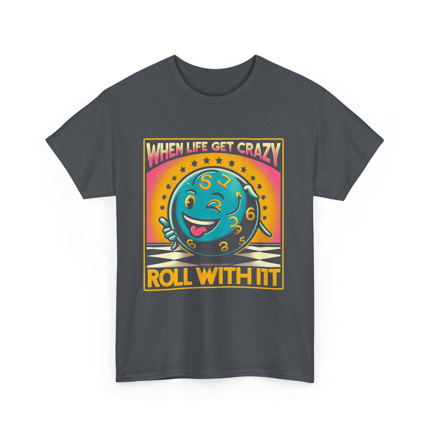 Fun Vibe Unisex Heavy Cotton Tee - "When Life Gets Crazy, Roll With It!"