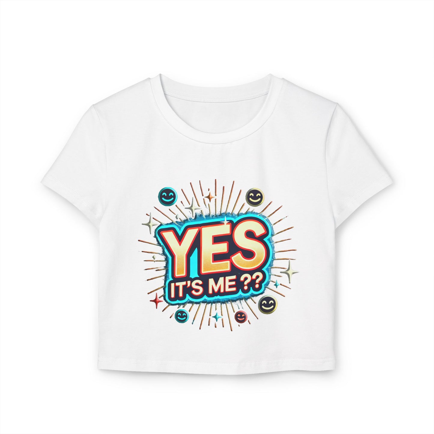 Women's Baby Tee  Y0es it's me