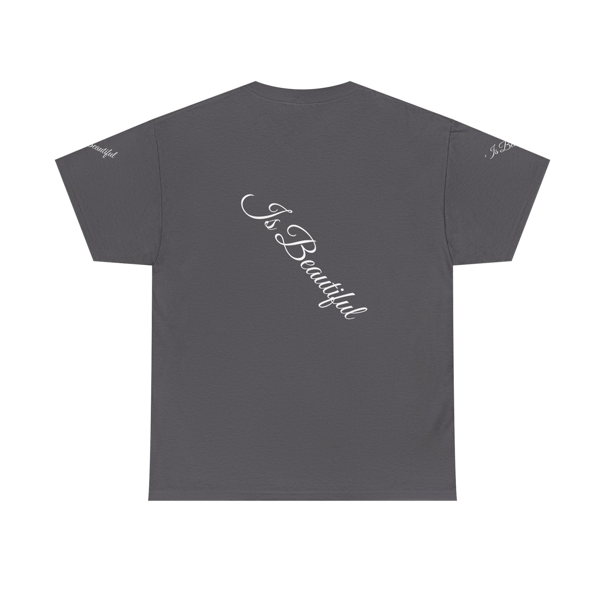 Unisex Heavy Cotton T-shirt - Is Beautiful Classic Comfort & Lasting