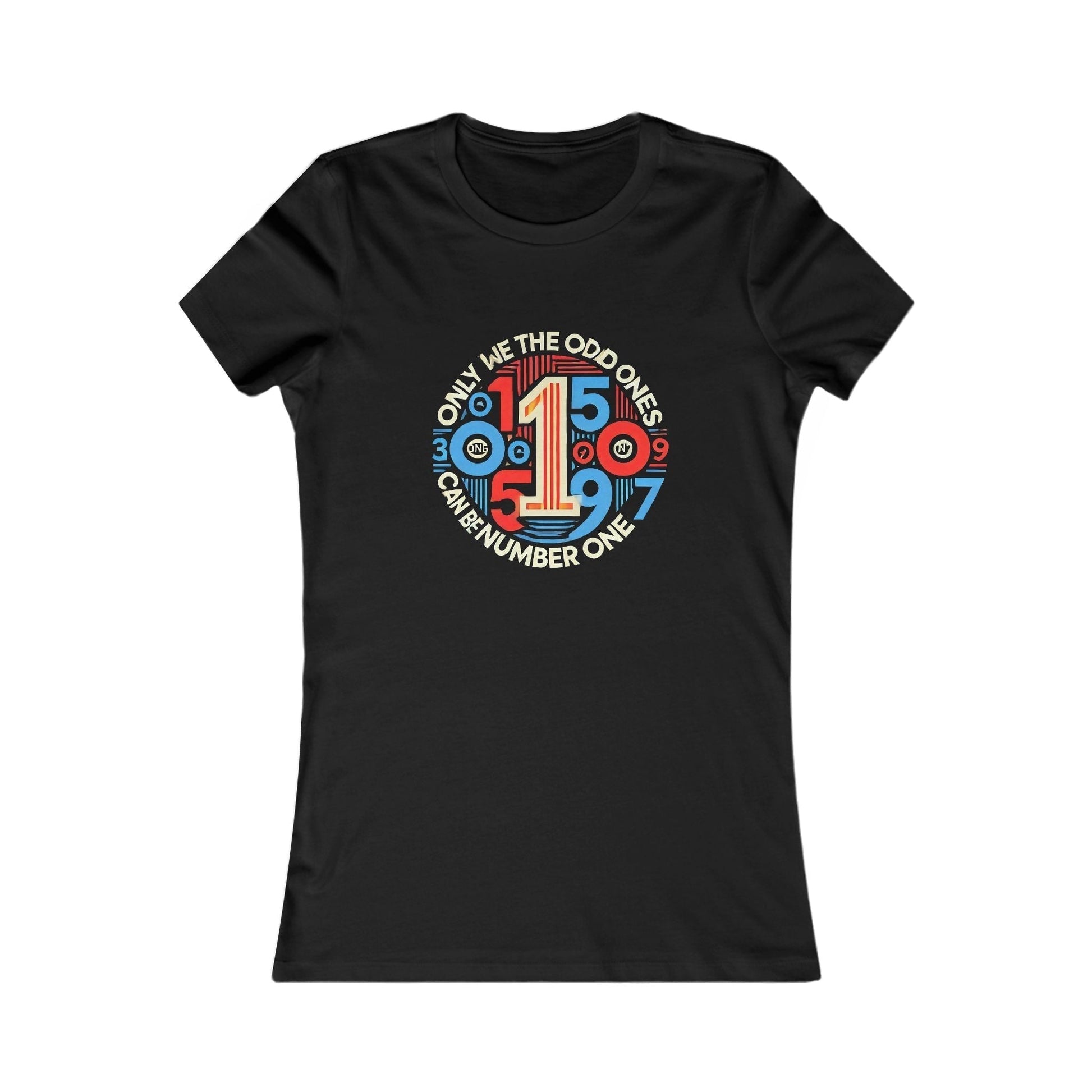Black Colorful Women Favorite t-shirt - Number One Design Only We The Odd 1