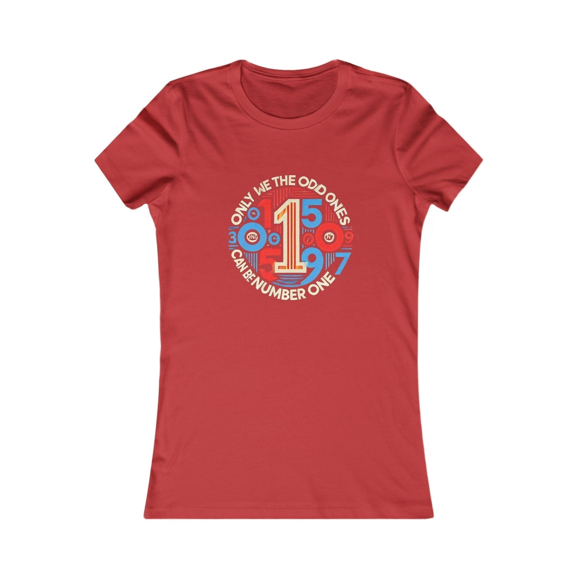  Colorful Women Favorite t-shirt - Number One Design Only We The Odd 1