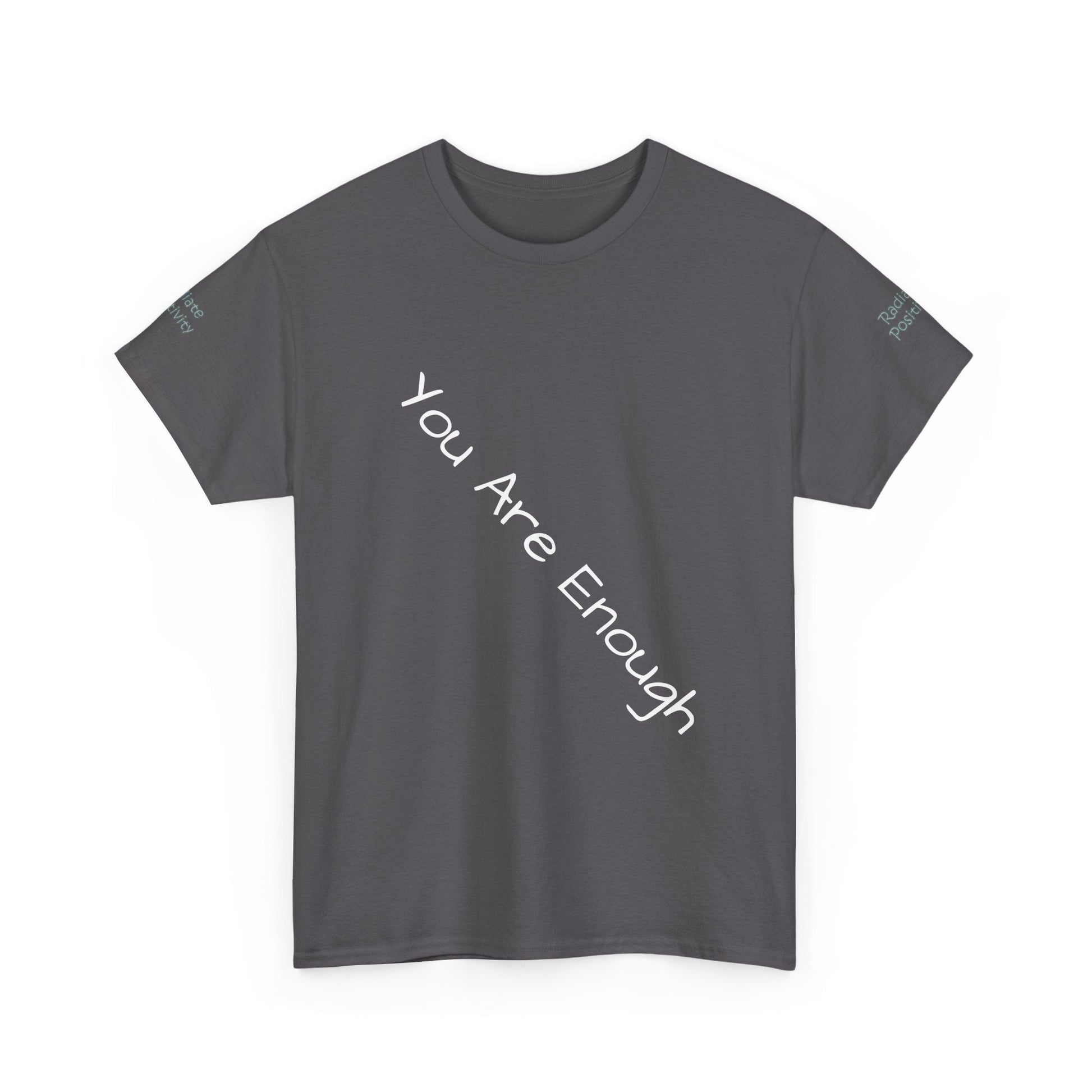 Unisex Heavy Cotton T-shirt - You Are Enough - Radiate Positivity
