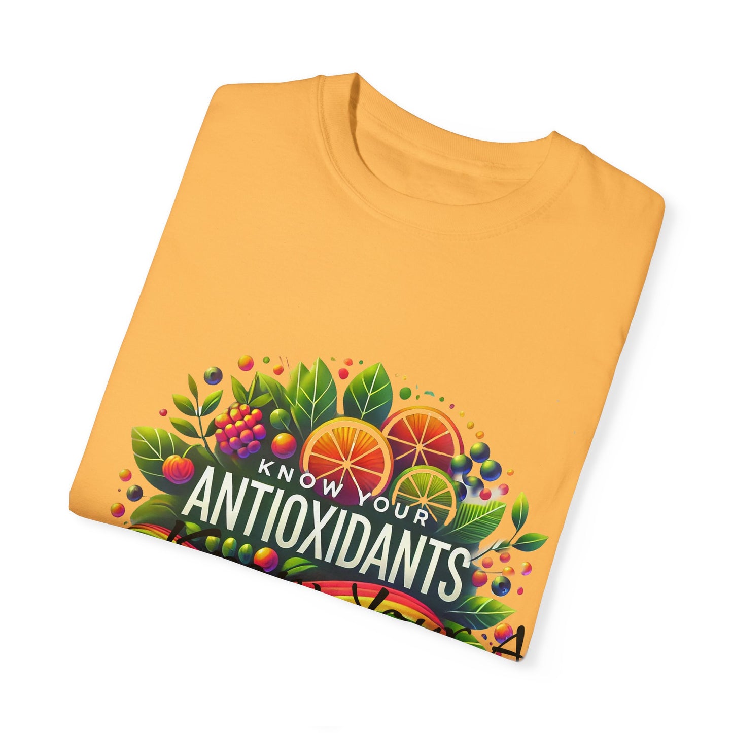 Unisex Garment-Dyed T-shirt" Know Your Antioxidants"