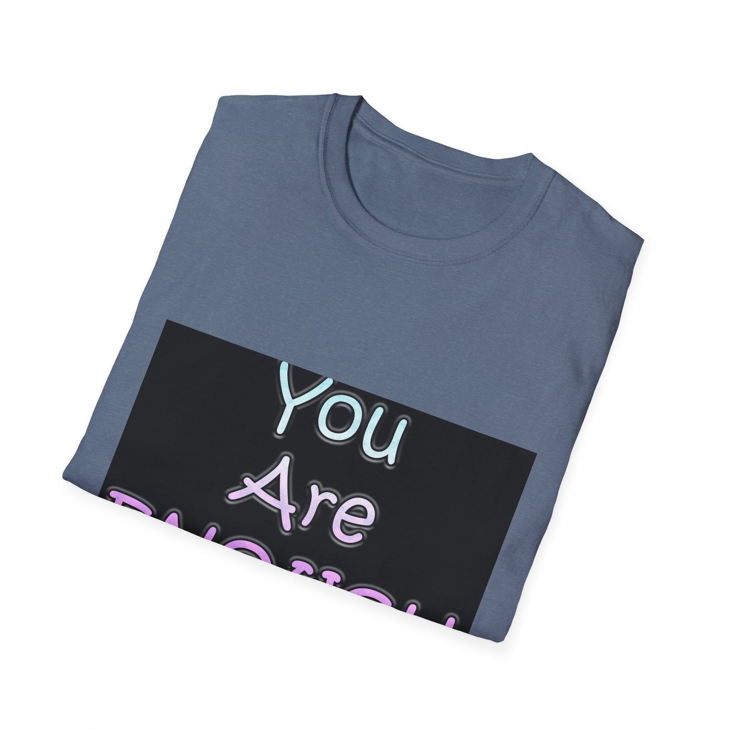 Unisex Softstyle T-Shirt" You Are Enough"