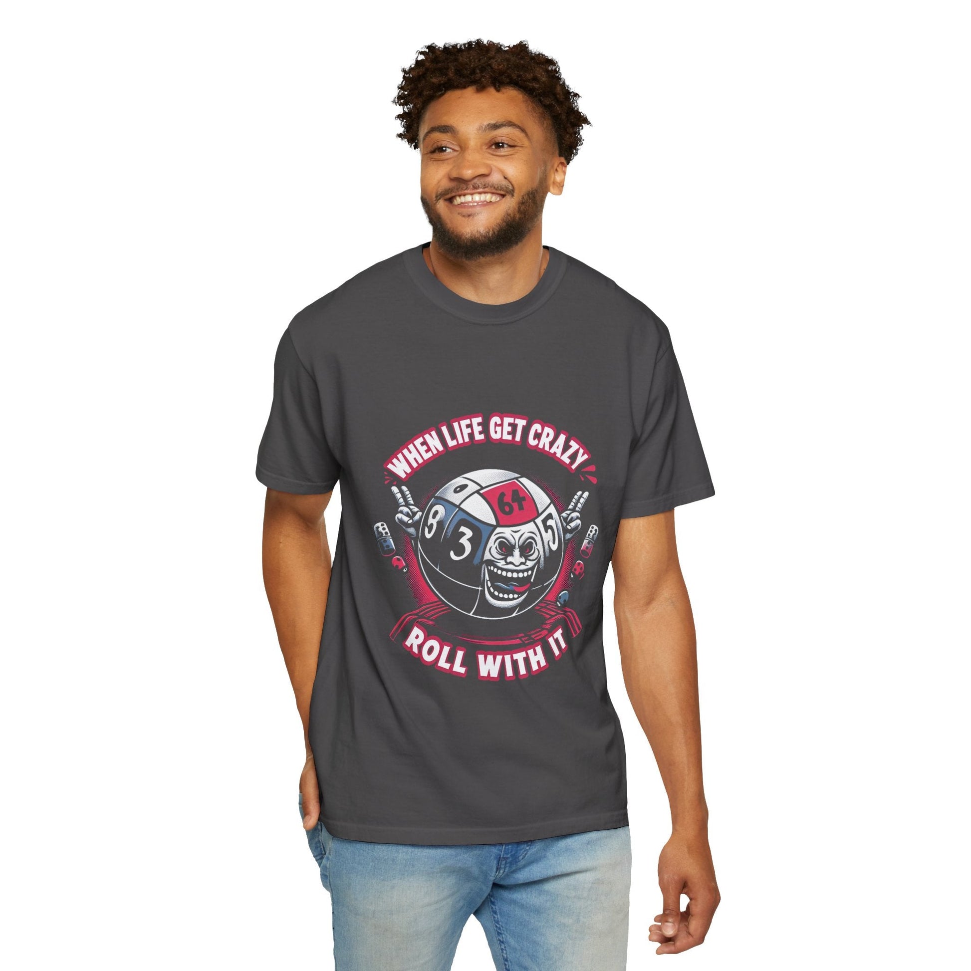 Roll With It Funny Unisex Garment Dyed T-Shirt - Keep Rolling