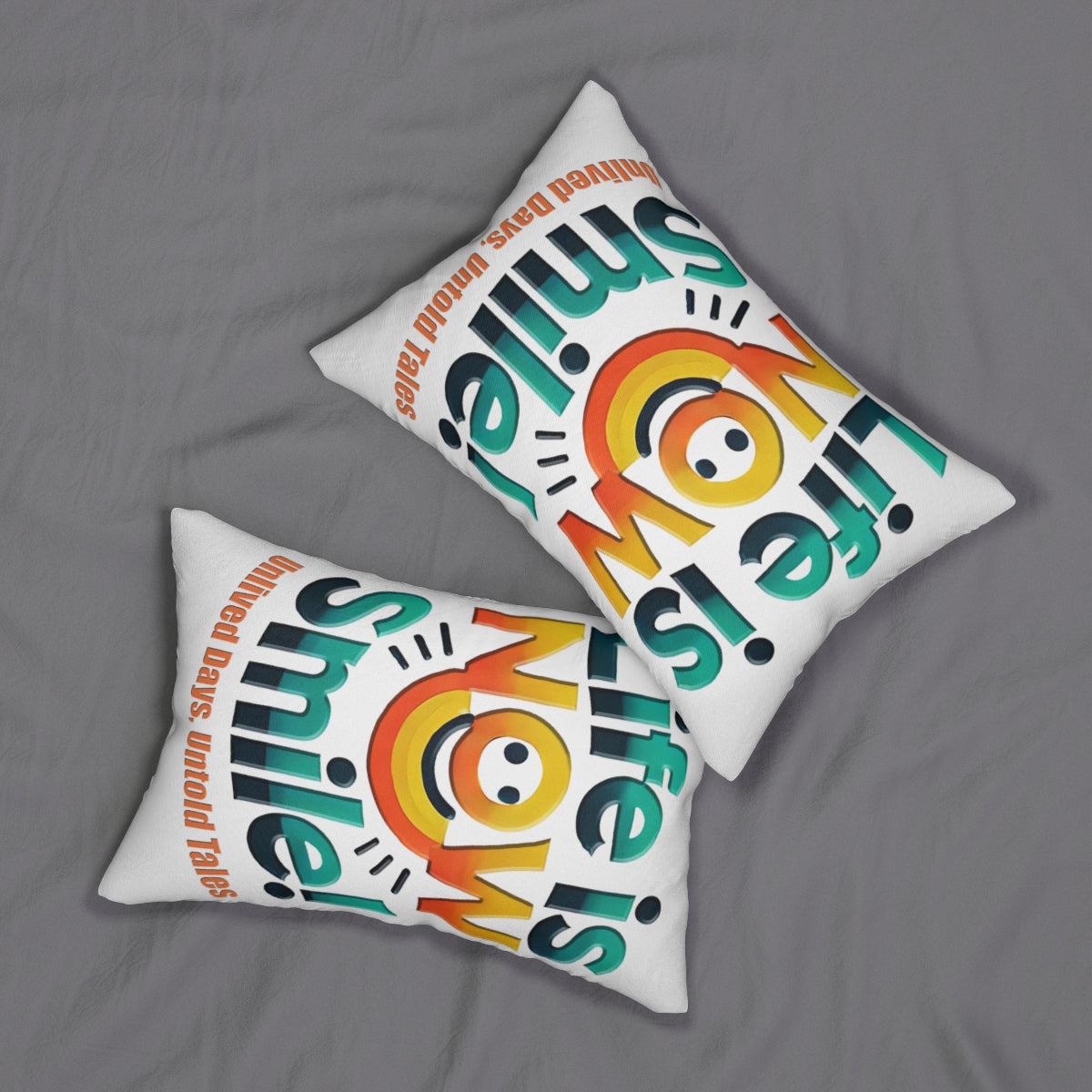 Spun Polyester Lumbar Pillow - Life is Now Smile Vibrant Indoor Decor