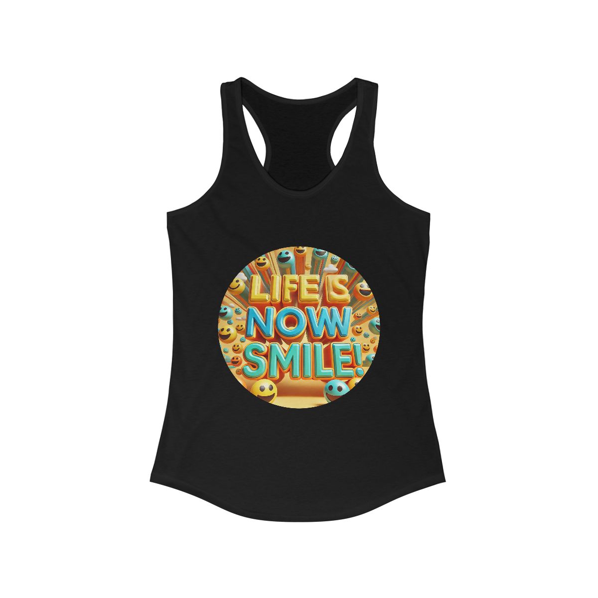 Womens Ideal Racerback Tank - Life Is Now Smile Lightweight, Slim Fit